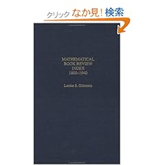 【クリックでお店のこの商品のページへ】Mathematical Book Review Index 1800-1940 (Garland Reference Library of Social Science): Louise S. Grinstein: 洋書