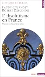 L Absolutisme en France : Histoire et Historiographie