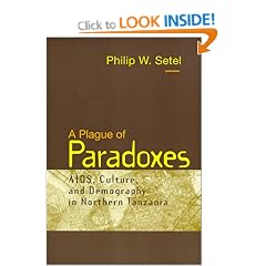 A Plague of Paradoxes: AIDS, Culture, and Demography in Northern Tanzania