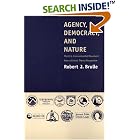 Agency, Democracy, and Nature: The U.S. Environmental Movement from a Critical Theory... by Robert J. Brulle