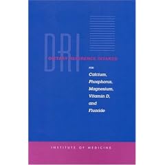 Dietary Reference Intakes for Calcium, Phosphorus, Magnesium, Vitamin D, and Fluoride (Dietary Reference Intakes)