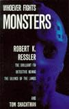 Whoever Fights Monsters: My Twenty Years Tracking Serial Killers for the FBI (St. Martin's True Crime Library)