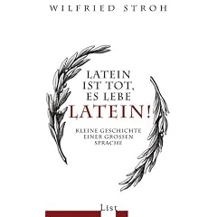 Latein ist tot, es lebe Latein!: Kleine Geschichte einer gro�en Sprache