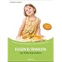 Essen und Trinken im Kleinkindalter: Kinderkost:1-6Jahre. Essmuffel & Genie�er. Fastfood bis Smoothies