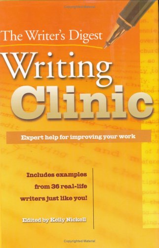 The Writer s Digest Writing Clinic: Expert Help for Improving Your Work