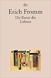 Die Kunst des Liebens - Erich Fromm
