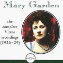 Click here to buy Mary Garden: The Complete Victor Recordings (1926-1929) by  Franco Alfano, Georges Bizet, Charles Wakefield Cadman, Gustave Charpentier, and Claude Debussy .