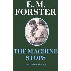 The Machine Stops (Abinger Edition of E.M. Forster)