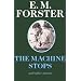 The Machine Stops (Abinger Edition of E.M. Forster)
