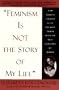 "Feminism Is Not the Story of My Life"