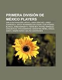 Primera División de México players: Emilio Butragueño, Míchel, Hugo Sánchez, Josep Guardiola, Javier Hernández Balcázar, Cuauhtémoc Blanco
