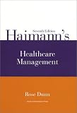 Haimann's Healthcare Management, Seventh Edition