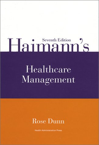 Haimann’s Healthcare Management, Seventh Edition