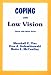 Coping with Low Vision (Coping With Aging Series)