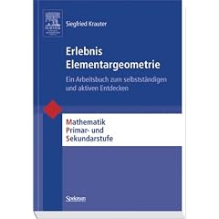 Erlebnis Elementargeometrie: Ein Arbeitsbuch zum selbstst�ndigen und aktiven Entdecken (Mathematik Primar- und Sekundarstufe)