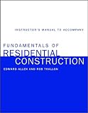 Fundamentals of Residential Construction: Instructors Manual
