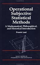 Operational Subjective Statistical Methods: A Mathematical, Philosophical, and Historical Introduction (Wiley Series in Probability and Statistics)