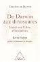 De Darwin aux dinosaures : Essai sur l'id�e d'�volution