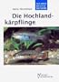 HOCHLANDK�RPFLINGE GOODEIDAE (Die Neue Brehm-Bucherei) (German Edition)