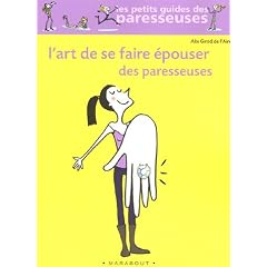 L'art de se faire �pouser des paresseuses