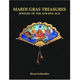 Mardi Gras Treasures: Jewelry of the Golden Age by Henri Schindler