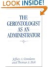 The Gerontologist as an Administrator: