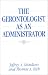 The Gerontologist as an Administrator: