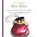 La cuisine des f�es : Ou comment faire des merveilles sans �tre magicienne
