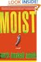 Moist: A Novel