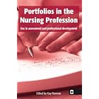 Portfolios in the Nursing Profession: Use in Assessment and Professional Development by Karen George and Kay Norman