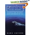 Song for the Blue Ocean: Encounters Along the World's Coasts and Beneath the Seas