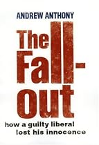 The Fallout: How a Guilty Liberal Lost His Innocence