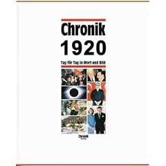 Chronik, Chronik 1920: Tag f�r Tag in Wort und Bild