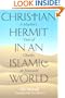 Christian Hermit in an Islamic World: A Muslim's View of Charles De Foucauld