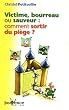 Victime, bourreau ou sauveur : comment sortir du pi�ge ?