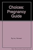 Choices in a crisis pregnancy