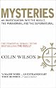 Mysteries: A Powerful Sequel to the Author's Bestseller, The "Occult": An Investigation into the Occult, the Paranormal and the Supernatural