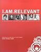 I.Am.Relevant: A Generation Impacting Their World With Faith by Dan Haseltine