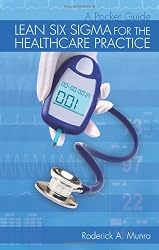 Lean Six Sigma for the Healthcare Practice: A Pocket Guide