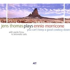 Jens Thomas plays Ennio Morricone: You can't keep a good cowboy down [UK-Import]