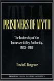 Prisoners of Myth: The Leadership of the Tennessee Valley Authority, 1933-1990