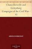 Chancellorsville and Gettysburg Campaigns of the Civil War - VI