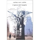Il gioco dell'angelodi Carlos Ruiz Zaf�n