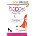 Happy Bitch: The girlfriend's straight-up guide to losing the baggage and finding the fun, fabulous you inside . . .