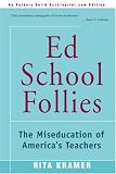  : Ed School Follies: The Miseducation of America's Teachers
