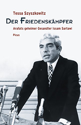 Der Friedenskämpfer: Arafats geheimer Gesandter Issam Sartawi (German Edition)