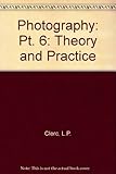 L.P. Clerc's photography : theory and practice. 4, Monochrome processing