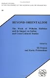 Beyond Orientalism: Work of Wilhelm Halbfass and Its Impact on Indian and Cross-Cultural Studies (Poznan Studies in the Philosophy of the Sciences & the Humanities S.)