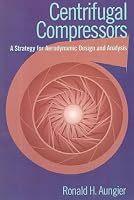 Centrifugal Compressors: A Strategy for Aerodynamic Design and Analysis