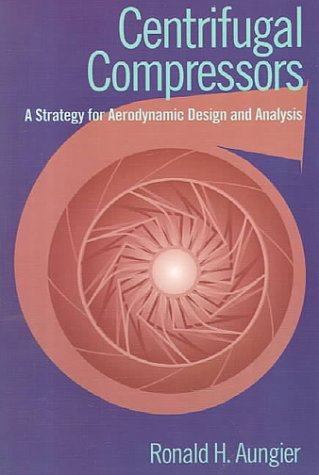 Centrifugal Compressors: A Strategy for Aerodynamic Design and Analysis